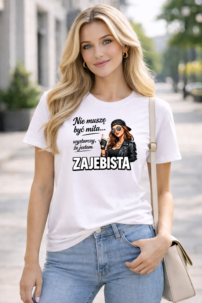 Nie muszę być miła wystarczy, że jestem zajebista - obrazek 2