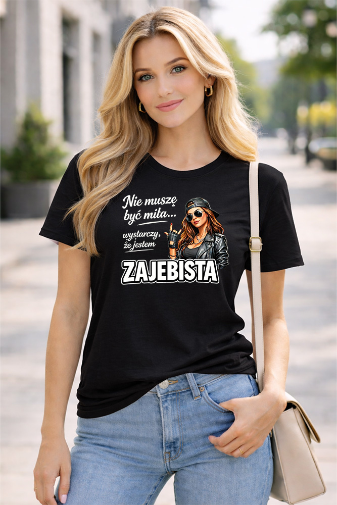 Nie muszę być miła wystarczy, że jestem zajebista - obrazek 4
